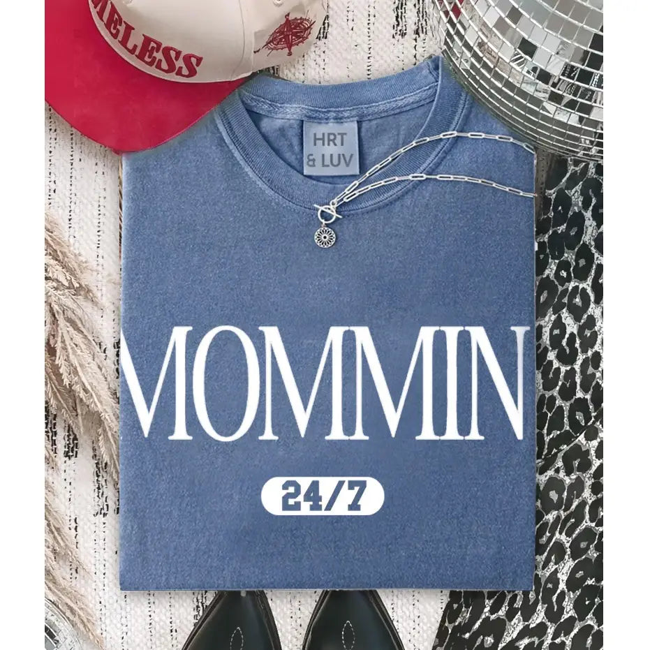 Mommin 24/7 Tee